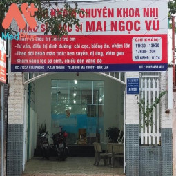 Phòng khám Nhi khoa - Th.s BS Mai Ngọc Vũ